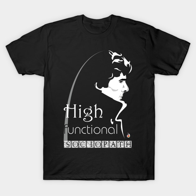 Sherlock: High functional sociopath T-Shirt by rednessdesign